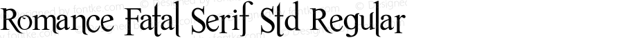 Romance Fatal Serif Std