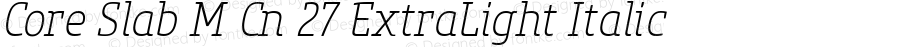 CoreSlabMCn-27ExtraLightItalic