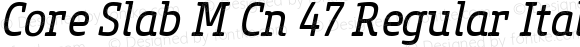 Core Slab M Cn 47 Regular Italic