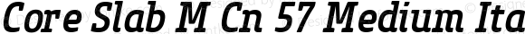 CoreSlabMCn-57MediumItalic