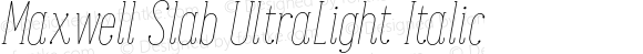 Maxwell Slab UltraLight Italic