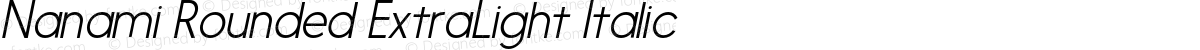 Nanami Rounded ExtraLight Italic