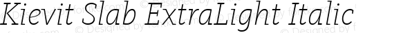 Kievit Slab ExtraLight Italic