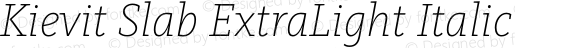 Kievit Slab ExtraLight Italic