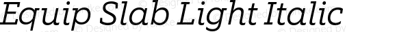 Equip Slab Light Italic