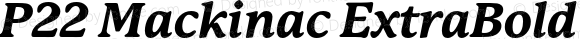 P22 Mackinac ExtraBold Italic