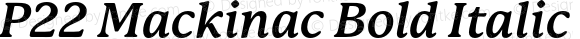 P22 Mackinac Bold Italic