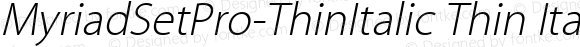 MyriadSetPro-ThinItalic