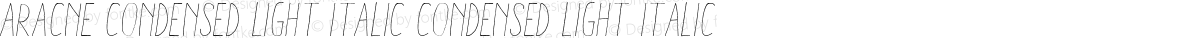 Aracne Condensed Light Italic Condensed Light Italic