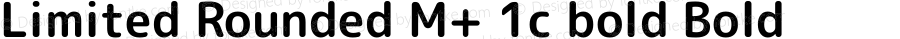 Limited Rounded M+ 1c bold Bold