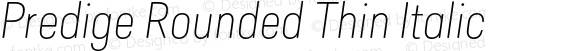 Predige Rounded Thin Italic