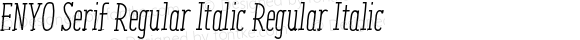 ENYO Serif Regular Italic Regular Italic