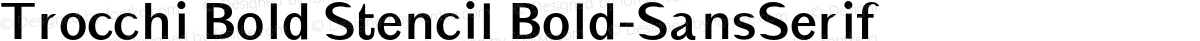 Trocchi Bold Stencil Bold-SansSerif