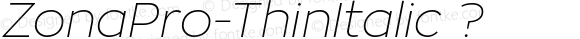 ZonaPro-ThinItalic ?