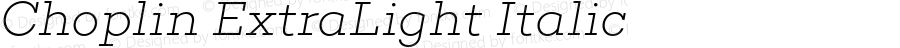 Choplin ExtraLight Italic