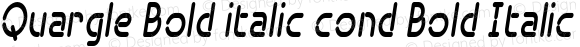 Quargle Bold italic cond Bold Italic