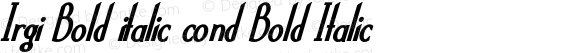 Irgi Bold italic cond Bold Italic