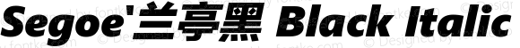 Segoe'兰亭黑 Black Italic Version 1.02