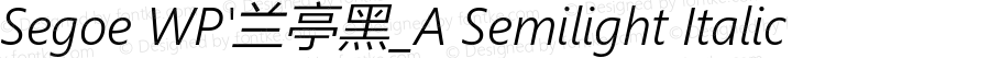 Segoe WP'兰亭黑_A  Semilight Italic