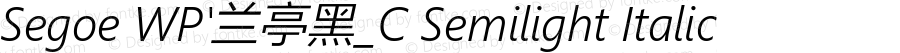 Segoe WP'兰亭黑_C  Semilight Italic