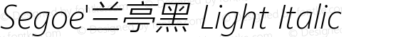 Segoe'兰亭黑 Light Italic Version 1.02