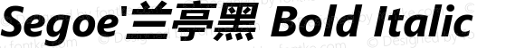 Segoe'兰亭黑 Bold Italic Version 1.02