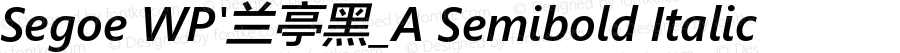 Segoe WP'兰亭黑_A Semibold Italic Version 5.26