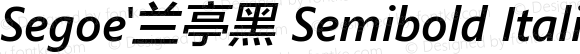 Segoe'兰亭黑 Semibold Italic Version 1.02