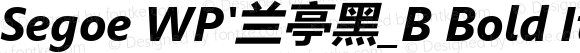 Segoe WP'兰亭黑_B Bold Italic Version 5.26