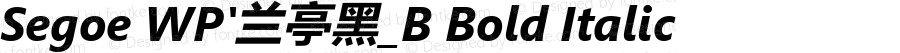 Segoe WP'兰亭黑_B Bold Italic Version 5.26