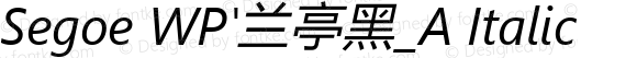 Segoe WP'兰亭黑_A Italic Version 5.26