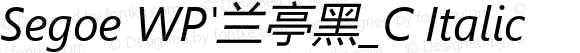 Segoe WP'兰亭黑_C Italic Version 5.26