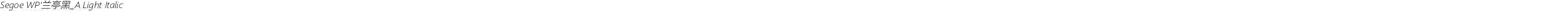 Segoe WP'兰亭黑_A Light Italic