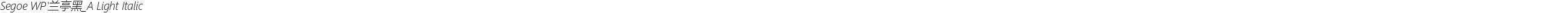 Segoe WP'兰亭黑_A Light Italic