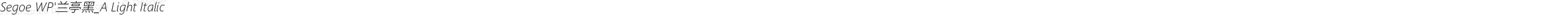 Segoe WP'兰亭黑_A Light Italic