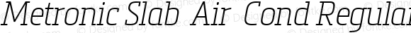 Metronic Slab Narrow Air Italic