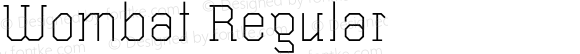 Wombat Regular Version 1.001;com.myfonts.easy.artill-typs.wombat.light.wfkit2.version.3fme