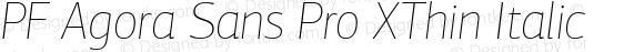 PF Agora Sans Pro XThin Italic