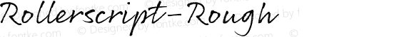 Rollerscript-Rough ☞ 3.000;com.myfonts.easy.g-type.rollerscript.rough.wfkit2.version.3RvR
