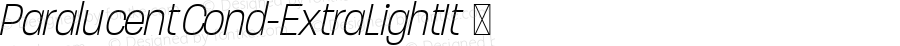 ParalucentCond-ExtraLightIt ☞ Version 2.000;com.myfonts.easy.device.paralucent.cd-extra-light-italic.wfkit2.version.3RDU