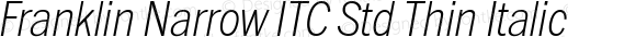 Franklin Narrow ITC Std Thin Italic