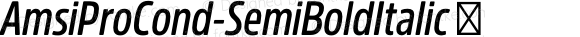 AmsiProCond-SemiBoldItalic ☞ Version 1.40;com.myfonts.easy.stawix.amsi-pro.cond-semi-bold-italic.wfkit2.version.4m5L