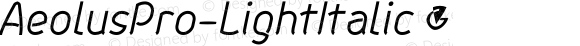 ☞Aeolus Pro Light Italic