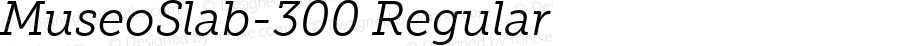 MuseoSlab-300 Regular Version 1.000;com.myfonts.easy.exljbris.museo-slab.300-italic.wfkit2.version.3kKQ