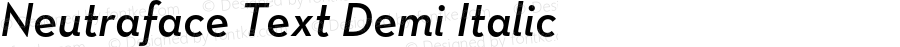 Neutraface Text Demi Italic Version 3.200;PS 001.001;hotconv 1.0.38