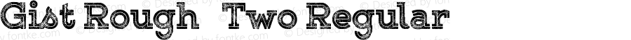 Gist Rough   Two Regular Version 1.000;com.myfonts.yellow-design.gist-rough.upr-black-two.wfkit2.484B