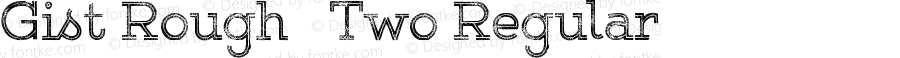 Gist Rough   Two Regular Version 1.000; ttfautohint (v0.95) -d;com.myfonts.easy.yellow-design.gist-rough.upr-reg-two.wfkit2.version.4827