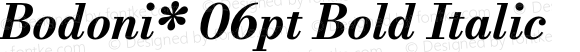 Bodoni* 06pt Bold Italic