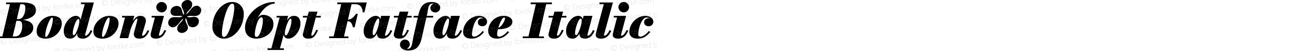 Bodoni* 06pt Fatface Italic