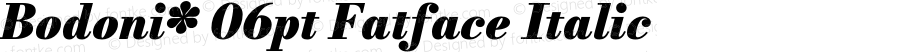 Bodoni* 06pt Fatface Italic